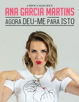 Ana Garcia Martins – Agora Deu-me para Isto
